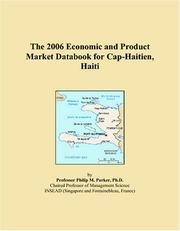 Cover of: The 2006 Economic and Product Market Databook for Cap-Haitien, Haiti | Philip M. Parker