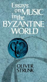 Essays on music in the Byzantine world by W. Oliver Strunk