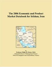 Cover of: The 2006 Economic and Product Market Databook for Isfahan, Iran | Philip M. Parker