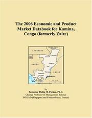 Cover of: The 2006 Economic and Product Market Databook for Kamina, Congo (formerly Zaire) | Philip M. Parker