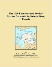 Cover of: The 2006 Economic and Product Market Databook for Kohtla-Järve, Estonia | Philip M. Parker
