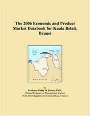 Cover of: The 2006 Economic and Product Market Databook for Kuala Belait, Brunei | Philip M. Parker