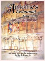 Cover of: Antoine's Restaurant Cookbook, Since 1840: A Collection of the Original Recipes from New Orleans' Oldest and Most Famous Restaurant