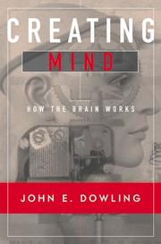 Cover of: Creating mind: how the brain works