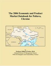 Cover of: The 2006 Economic and Product Market Databook for Poltava, Ukraine | Philip M. Parker