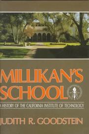 Cover of: Millikan's school: a history of the California Institute of Technology