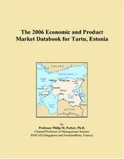 Cover of: The 2006 Economic and Product Market Databook for Tartu, Estonia | Philip M. Parker