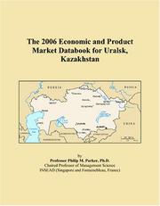 Cover of: The 2006 Economic and Product Market Databook for Uralsk, Kazakhstan | Philip M. Parker