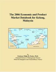 Cover of: The 2006 Economic and Product Market Databook for Kelang, Malaysia | Philip M. Parker