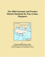 Cover of: The 2006 Economic and Product Market Databook for Paya Lebar, Singapore | Philip M. Parker