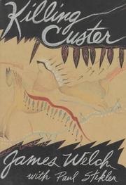 Cover of: Killing Custer: the Battle of the Little Bighorn and the fate of the Plains Indians