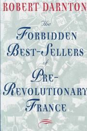 The forbidden best-sellers of pre-revolutionary France by Robert Darnton