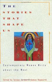 The Stories That Shape Us: Contemporary Women Write About the West by Page Lambert