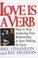 Cover of: Love is a verb