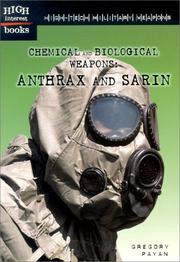 Cover of: High-Tech Military Weapons:  Chemical and Biological Weapons: Anthrax and Sarin  (High Interest Books)