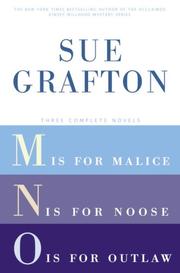 Cover of: Sue Grafton: Three Complete Novels; M, N, & O: M is for Malice; N is for Noose; O is for Outlaw