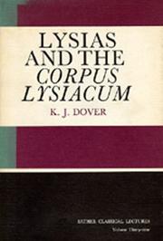 Cover of: Lysias and the <i>Corpus Lysiacum</i> (Sather Classical Lectures