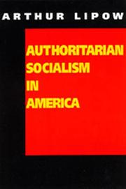 Authoritarian Socialism in America by Arthur Lipow