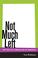 Cover of: Not Much Left