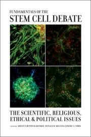 Cover of: Fundamentals of the Stem Cell Debate: The Scientific, Religious, Ethical, and Political Issues