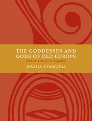 Cover of: The Goddesses and Gods of Old Europe by Marija Alseikaitė Gimbutas