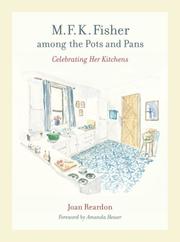 M.F.K. Fisher among the pots and pans by Joan Reardon