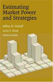 Cover of: Estimating Market Power and Strategies by Jeffrey M. Perloff, Larry S. Karp, Amos Golan