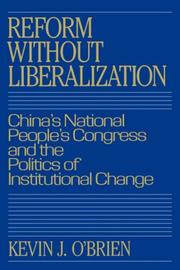 Cover of: Reform without Liberalization: China's National People's Congress and the Politics of Institutional Change