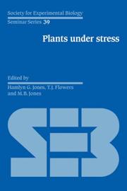 Cover of: Plants under Stress: Biochemistry, Physiology and Ecology and their Application to Plant Improvement (Society for Experimental Biology Seminar Series)