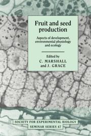 Cover of: Fruit and Seed Production: Aspects of Development, Environmental Physiology and Ecology (Society for Experimental Biology Seminar Series)