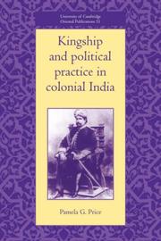 Cover of: Kingship and Political Practice in Colonial India (University of Cambridge Oriental Publications) by Pamela G. Price