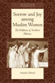Cover of: Sorrow and Joy among Muslim Women: The Pukhtuns of Northern Pakistan (University of Cambridge Oriental Publications)