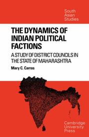 Cover of: The Dynamics of Indian Political Factions by Mary C. Carras, Mary C. Carras