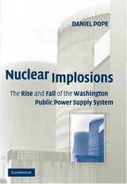 Cover of: Nuclear Implosions: The Rise and Fall of the Washington Public Power Supply System (Studies in Economic History & Policy: USA in the Twentieth Century) | Daniel Pope