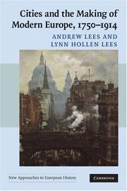Cities and the making of modern Europe, 1750-1914 by Lees, Andrew, Andrew Lees, Lynn Hollen Lees