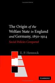 Cover of: The Origin of the Welfare State in England and Germany, 1850-1914: Social Policies Compared