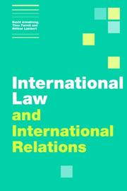 Cover of: International Law and International Relations (Themes in International Relations) by David Armstrong, Theo Farrell, Hélène Lambert