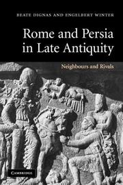 Cover of: Rome and Persia in Late Antiquity by Beate Dignas, Engelbert Winter