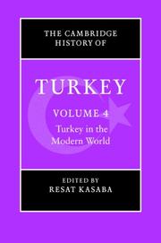 Cover of: The Cambridge History of Turkey: Volume 4, Turkey in the Modern World (Cambridge History of Turkey)