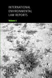 Cover of: International Environmental Law Reports: Volume 5, International Environmental Law in International Tribunals (International Environmental Law Reports)