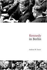 Cover of: Kennedy in Berlin (Publications of the German Historical Institute) by Andreas W. Daum