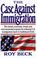 Cover of: The case against immigration