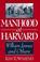 Cover of: Manhood at Harvard