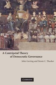 Cover of: A Centripetal Theory of Democratic Governance