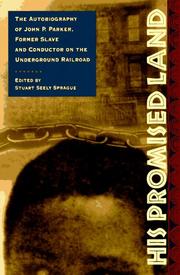 Cover of: His promised land: the autobiography of John P. Parker, former slave and conductor on the underground railroad