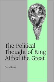 Cover of: The Political Thought of King Alfred the Great by David Pratt