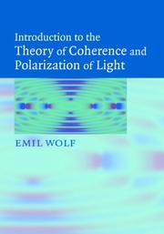 Cover of: Introduction to the Theory of Coherence and Polarization of Light by Emil Wolf