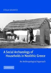 A Social Archaeology of Households in Neolithic Greece by Stella Souvatzi