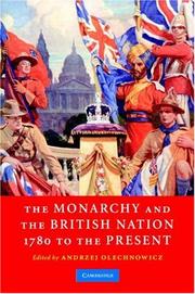 Cover of: The Monarchy and the British Nation, 1780 to the Present