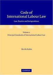 Cover of: Code of International Labour Law: Volume 2, Principal Standards of International Labour Law: Law, Practice and Jurisprudence